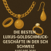 Bestes Luxus-Goldschmuckgeschäft in der Schweiz bikrisohoj